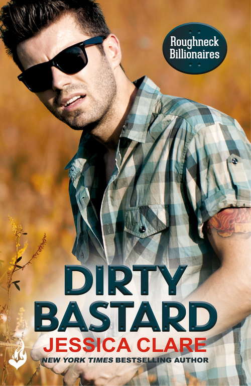 Book cover of Dirty Bastard: Roughneck Billionaires 3 (Roughneck Billionaires)