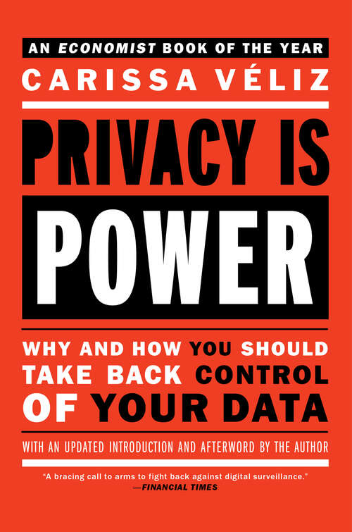 Book cover of Privacy is Power: Why and How You Should Take Back Control of Your Data