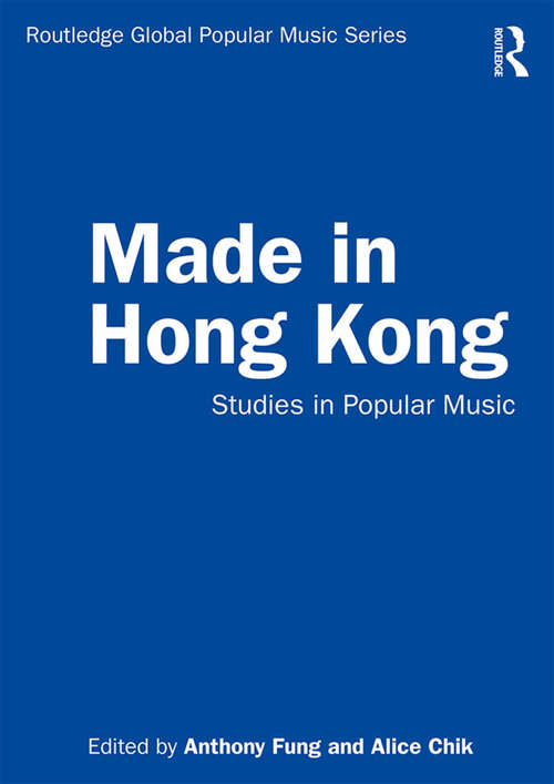 Book cover of Made in Hong Kong: Studies in Popular Music (Routledge Global Popular Music Series)