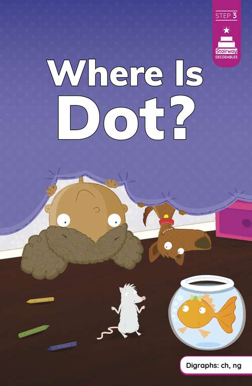 Book cover of Where is Dot? (Stairway Decodables Step 3 Ser.)