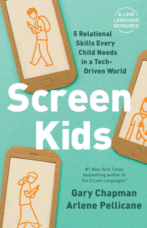 Book cover of Screen Kids: 5 Relational Skills Every Child Needs in a Tech-Driven World