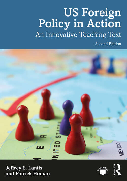 Book cover of US Foreign Policy in Action: An Innovative Teaching Text (2) (Principles Of Political Science Ser.)