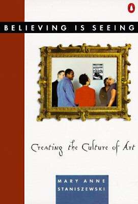 Book cover of Believing Is Seeing: Creating The Culture Of Art