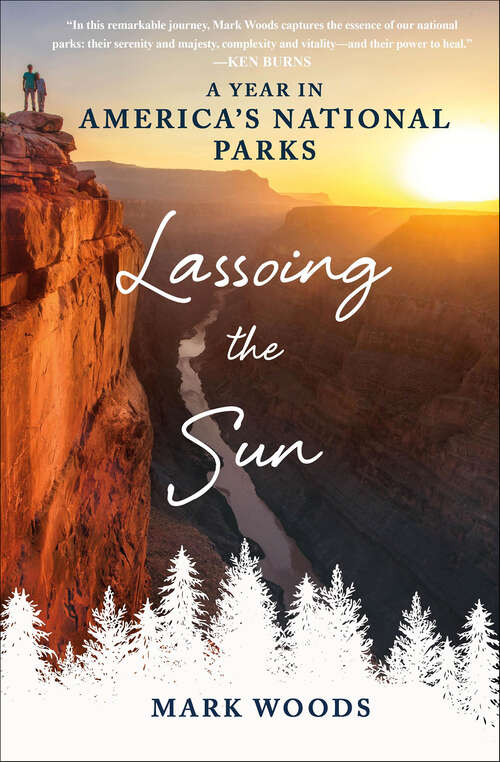 Book cover of Lassoing the Sun: A Year in America's National Parks