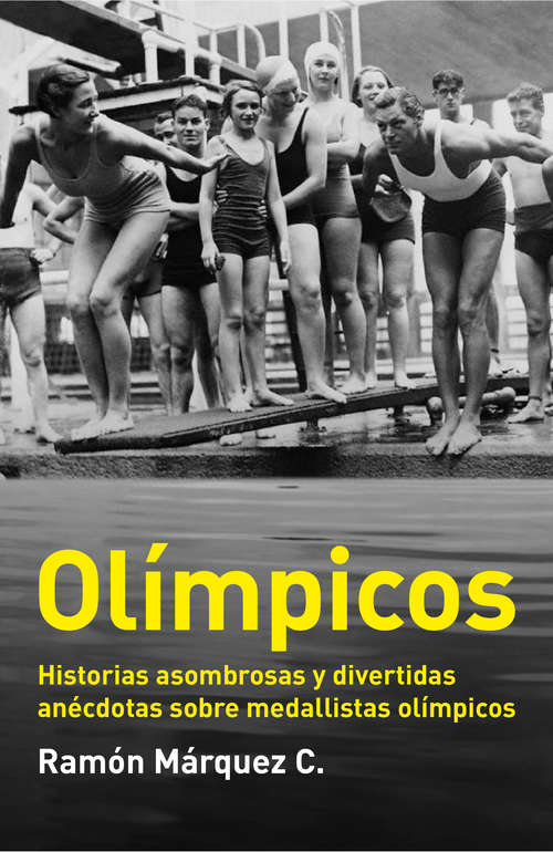 Book cover of Olímpicos: Historias asombrosas y divertidas anécdotas sobre medallistas olímpicos