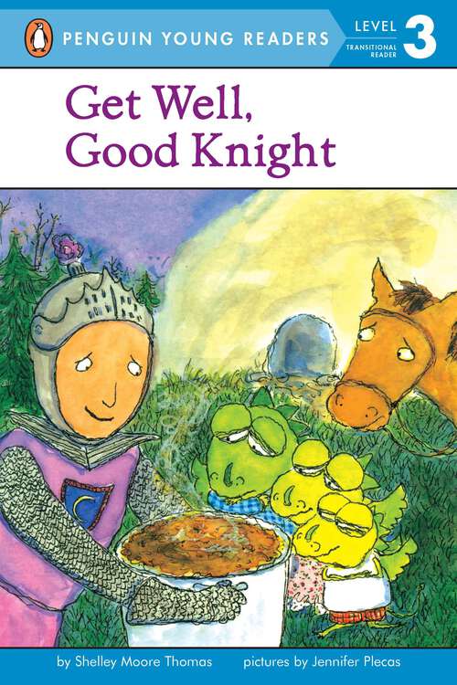 Book cover of Get Well, Good Knight (Penguin Young Readers, Level 3)