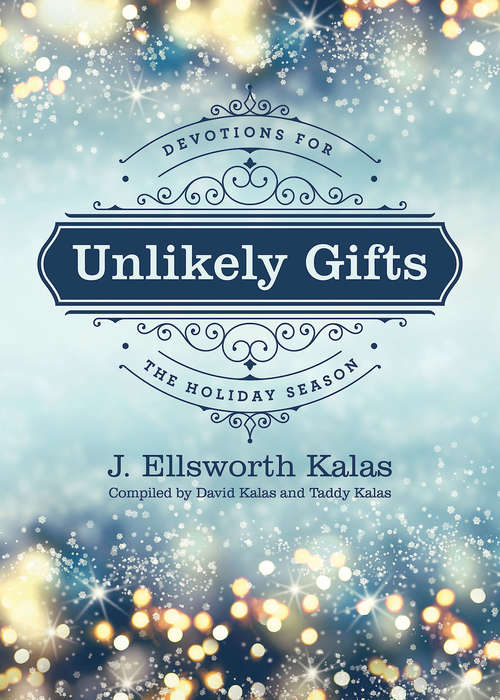 Book cover of Unlikely Gifts: Devotions for the Holiday Season