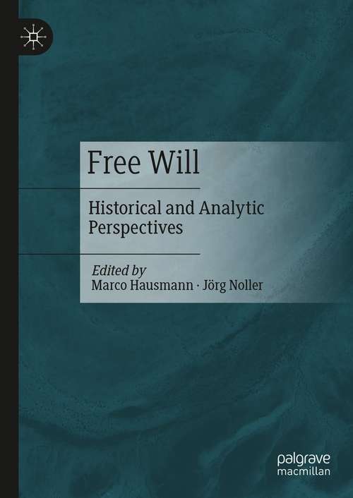 Book cover of Free Will: Historical and Analytic Perspectives (1st ed. 2021)