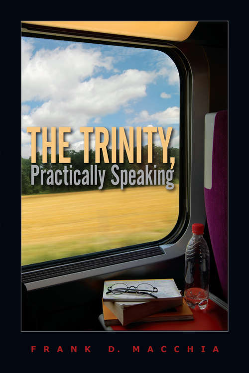 Book cover of The Trinity, Practically Speaking