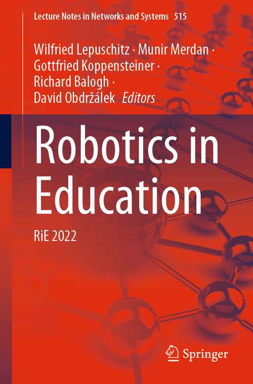 Book cover of Robotics in Education: RiE 2022 (1st ed. 2022) (Lecture Notes in Networks and Systems #515)