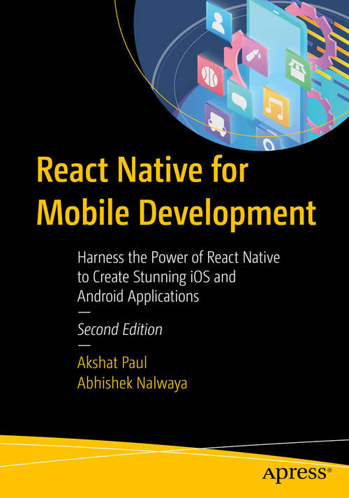 Book cover of React Native for Mobile Development: Harness the Power of React Native to Create Stunning iOS and Android Applications (2nd ed.)