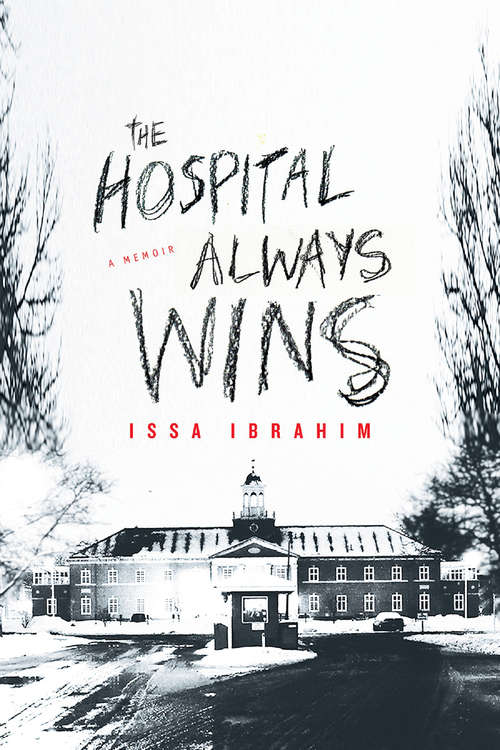 Book cover of The Hospital Always Wins: A Memoir