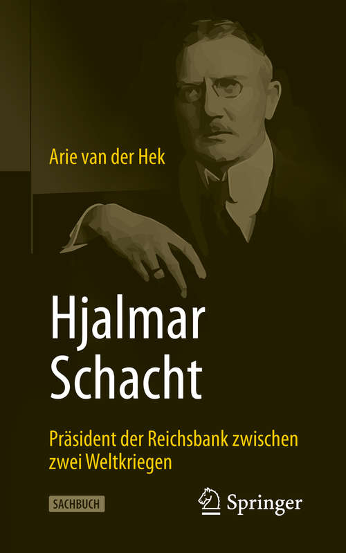 Book cover of Hjalmar Schacht: Präsident der Reichsbank zwischen zwei Weltkriegen (1. Aufl. 2020)