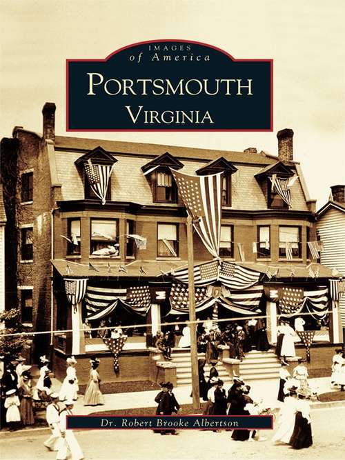 Book cover of Portsmouth, Virginia (Images of America)