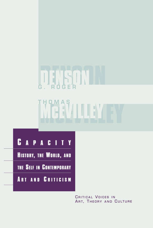 Book cover of Capacity: The History, the World, and the Self in Contemporary Art and Criticism (Critical Voices in Art, Theory and Culture)