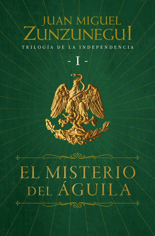 Book cover of El misterio del águila (Trilogía de independencia, #1)