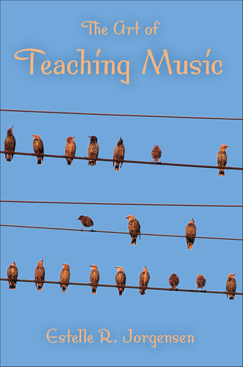 Book cover of The Art of Teaching Music (Counterpoints: Music and Education)