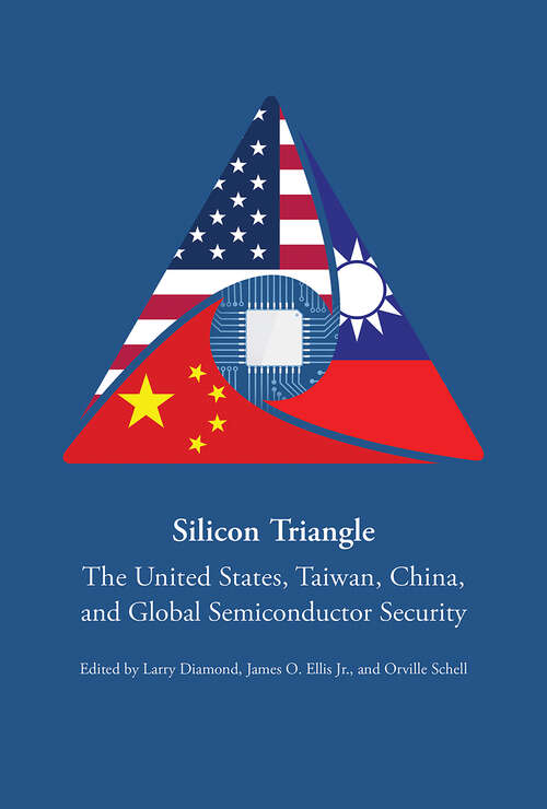 Book cover of Silicon Triangle: The United States, Taiwan, China, and Global Semiconductor Security