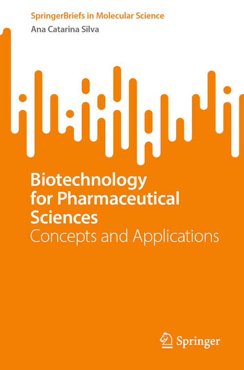 Book cover of Biotechnology for Pharmaceutical Sciences: Concepts and Applications (2024) (SpringerBriefs in Molecular Science)