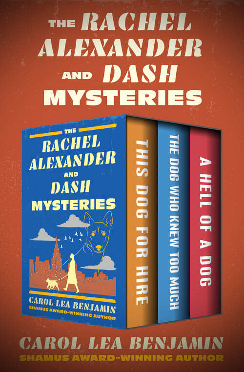 Book cover of The Rachel Alexander and Dash Mysteries: This Dog for Hire, The Dog Who Knew Too Much, and A Hell of a Dog (The Rachel Alexander and Dash Mysteries #2)