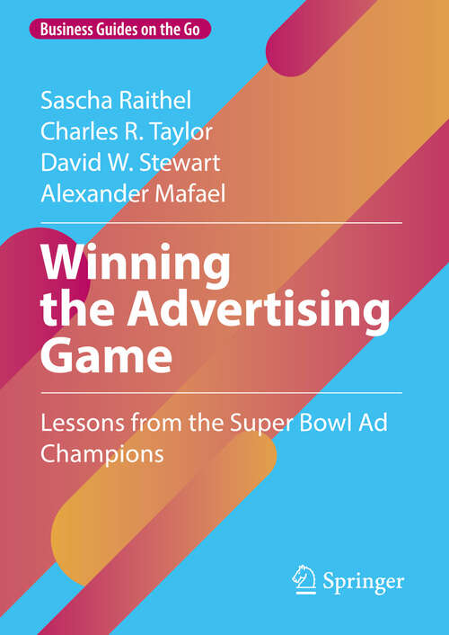 Book cover of Winning the Advertising Game: Lessons from the Super Bowl Ad Champions (Business Guides on the Go)