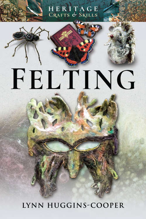 Book cover of Felting (Heritage Crafts and Skills)