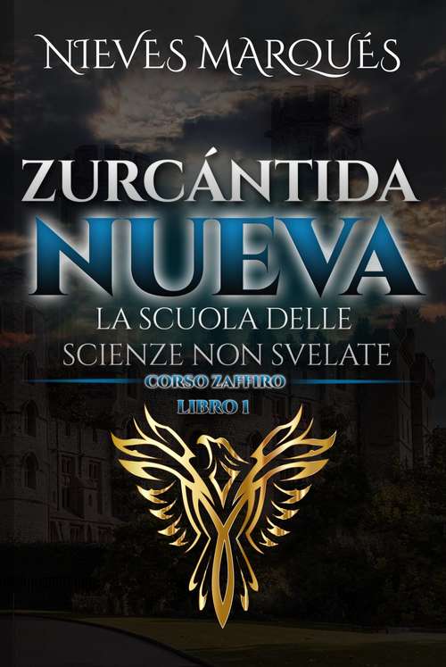 Book cover of Zurcántida Nueva La Scuola delle Scienze non Svelate: Corso Zaffiro. Libro 1