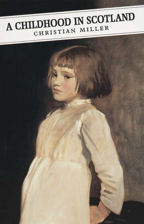 Book cover of A Childhood in Scotland (Canongate Classics: Vol. 23)