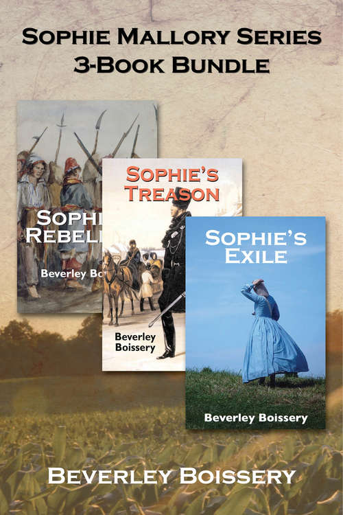Book cover of Sophie Mallory Series 3-Book Bundle: Sophie's Rebellion / Sophie's Treason / Sophie's Exile