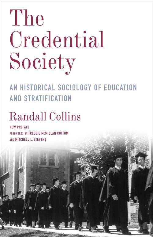 Book cover of The Credential Society: An Historical Sociology of Education and Stratification (Legacy Editions)