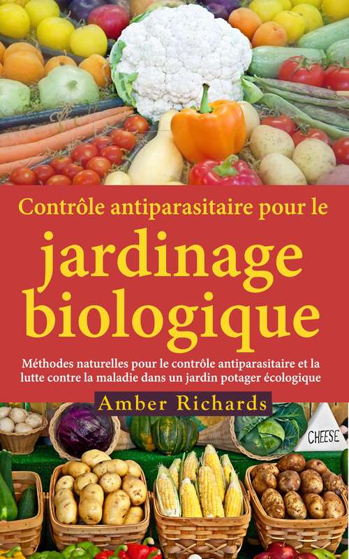 Book cover of Contrôle antiparasitaire pour le jardinage biologique