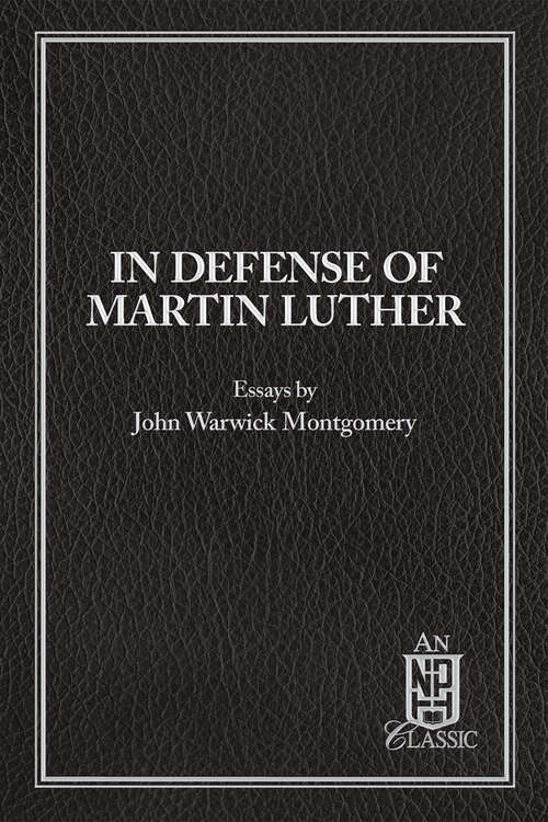 Book cover of In Defense of Martin Luther (NPH Classics)