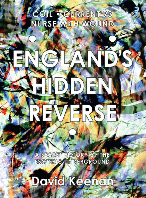 Book cover of England's Hidden Reverse, revised and expanded edition: A Secret History of the Esoteric Underground