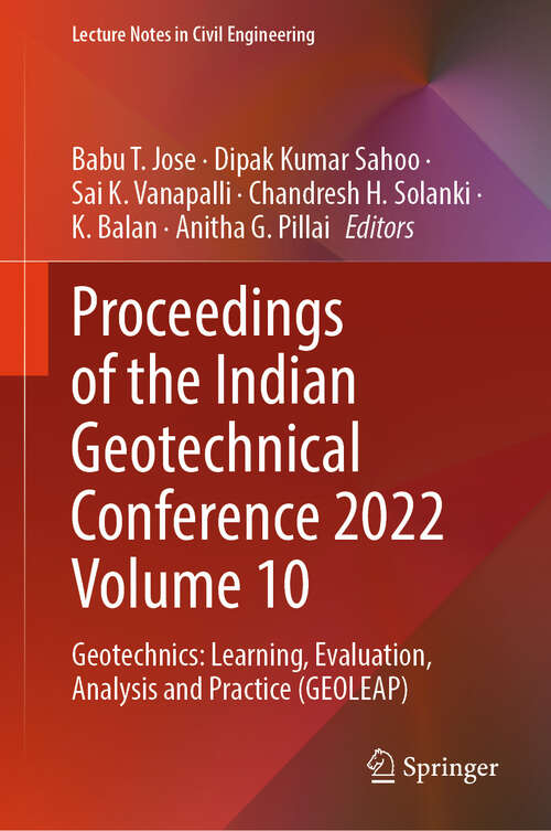 Book cover of Proceedings of the Indian Geotechnical Conference 2022 Volume 10: Geotechnics: Learning, Evaluation, Analysis and Practice (GEOLEAP) (Lecture Notes in Civil Engineering #538)