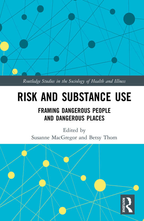 Book cover of Risk and Substance Use: Framing Dangerous People and Dangerous Places