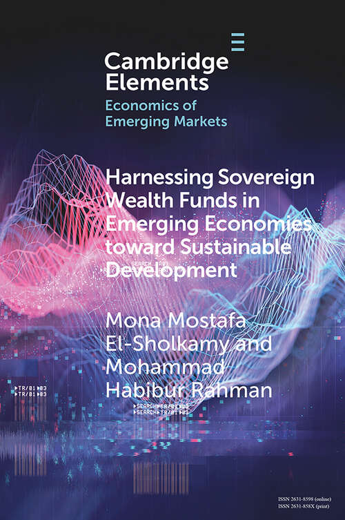 Book cover of Harnessing Sovereign Wealth Funds in Emerging Economies toward Sustainable Development (Elements in the Economics of Emerging Markets)