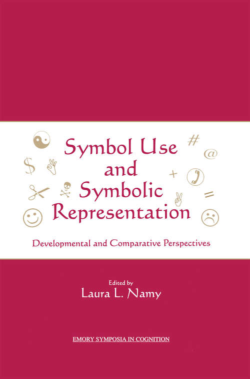 Book cover of Symbol Use and Symbolic Representation: Developmental and Comparative Perspectives (Emory Cognition Project)