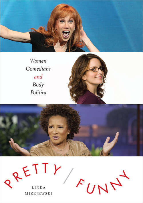 Book cover of Pretty/Funny: Women Comedians and Body Politics