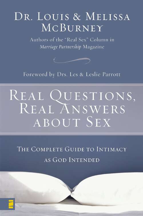 Book cover of Real Questions, Real Answers About Sex: The Complete Guide to Intimacy as God Intended