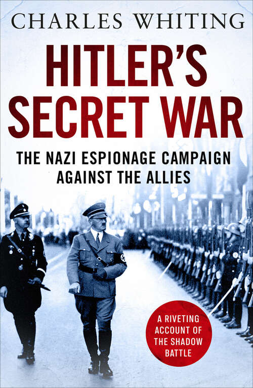 Book cover of Hitler's Secret War: The Nazi Espionage Campaign Against the Allies