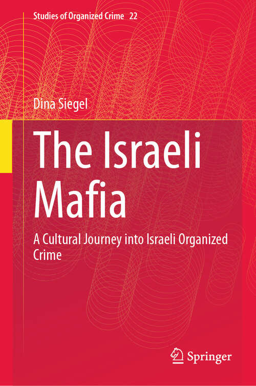 Book cover of The Israeli Mafia: A Cultural Journey into Israeli Organized Crime (Studies of Organized Crime #22)