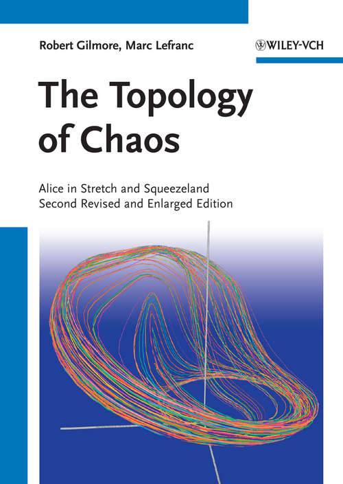 Book cover of The Topology of Chaos: Alice in Stretch and Squeezeland