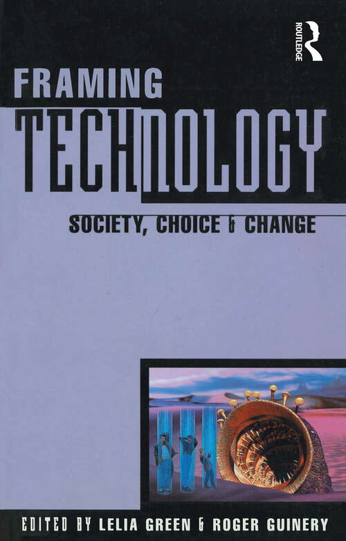Book cover of Framing Technology: Society, Choice And Change