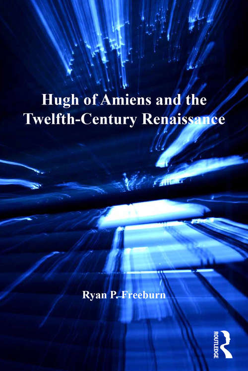 Book cover of Hugh of Amiens and the Twelfth-Century Renaissance (Church, Faith and Culture in the Medieval West)