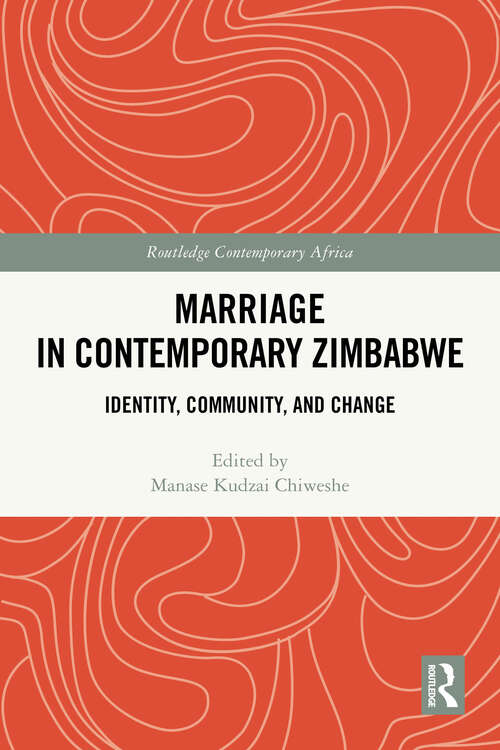 Book cover of Marriage in Contemporary Zimbabwe: Identity, Community, and Change (Routledge Contemporary Africa)