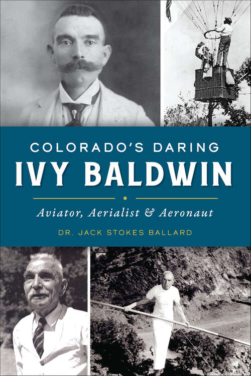 Book cover of Colorado’s Daring Ivy Baldwin: Aviator, Aerialist & Aeronaut