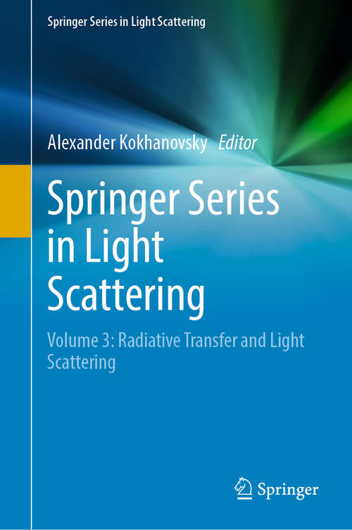 Book cover of Springer Series in Light Scattering: Volume 3: Radiative Transfer and Light Scattering (1st ed. 2019) (Springer Series in Light Scattering)