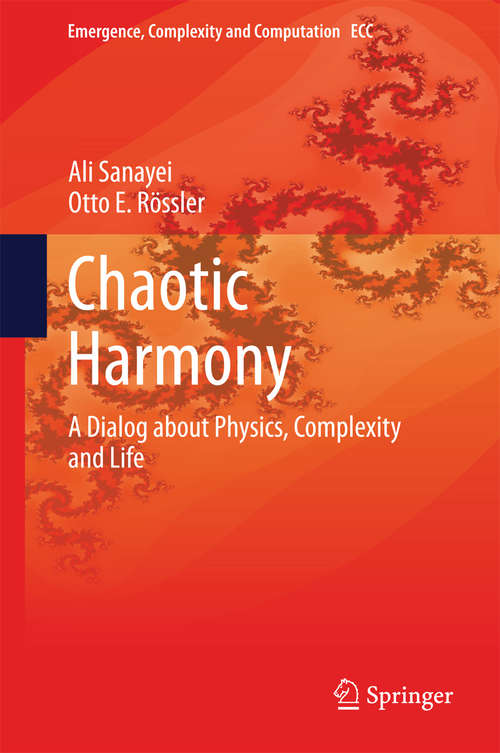 Book cover of Chaotic Harmony: A Dialog about Physics, Complexity and Life (Emergence, Complexity and Computation #11)