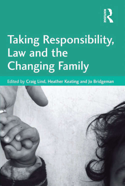 Book cover of Taking Responsibility, Law and the Changing Family: Law And The Changing Family