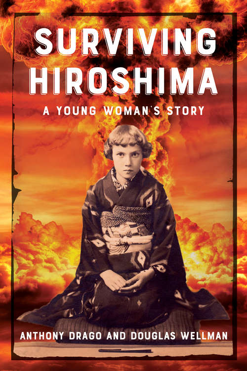 Book cover of Surviving Hiroshima: A Young Woman's Story
